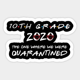 10th Grade 2020 The One Where We Were Quarantined, Funny Graduation Day Class of 2020 Sticker